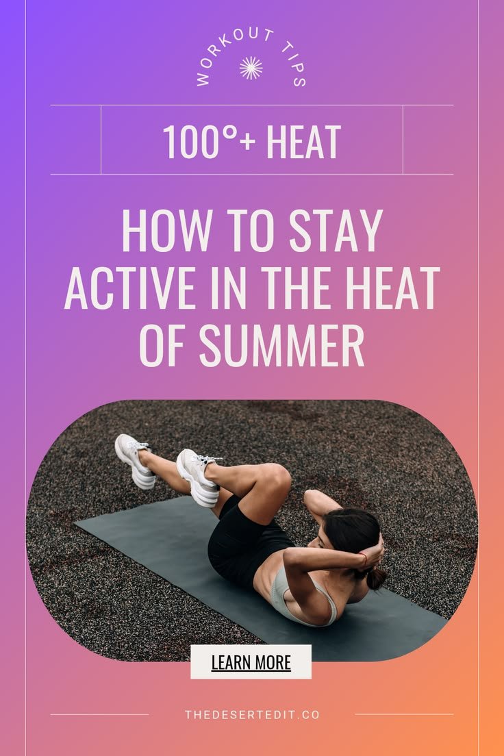 How to Stay Active in 100° Heat – A Realistic Summer Movement Routine for Desert Living